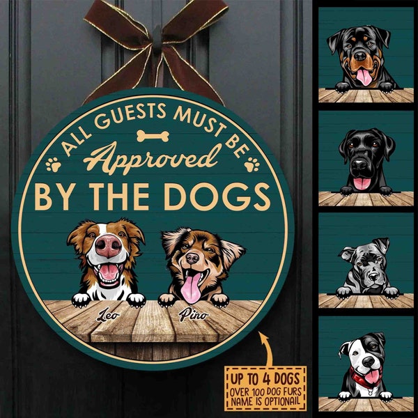 All Guest Must Be Approved By The Dogs Customized Dog Wood Sign Custom Dog Sign Personalized Dog Door Sign Funny Welcome Front Door Hanger