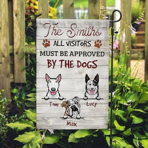All Visitors Must Be Approved By The Dogs Personalized Dog Garden Flag Custom Welcome Flag For Dog Dad Dog Mom Dog Lovers Dog Owner Gift