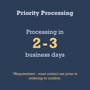 May include: A navy blue graphic with the words "Priority Processing" at the top. The text "Processing in 2-3 business days" is in the center, with a note at the bottom: "Requirement - must contact me prior to ordering to confirm."
