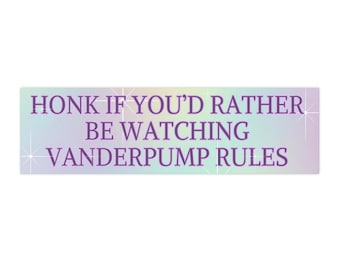 Vanderpump Rules Bumper Sticker: Reality TV Fan Car Decal