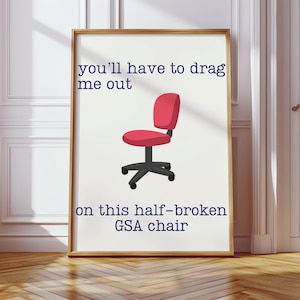 You'll Have to Drag Me Out On This Half-Broken GSA Chair Poster
