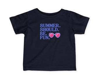 Summer Should Be Fun | Bravo Infant T-shirt