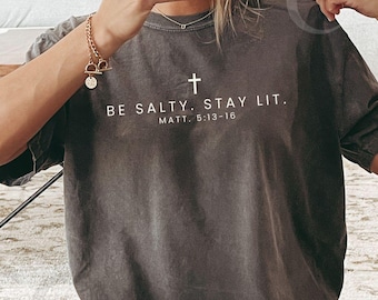 Be Salty Stay Lit Comfort Colors® Christian Shirt Bible Verse Tee Shirt Christianity Funny TShirt Faith Gift for Teen - Christian Apparel