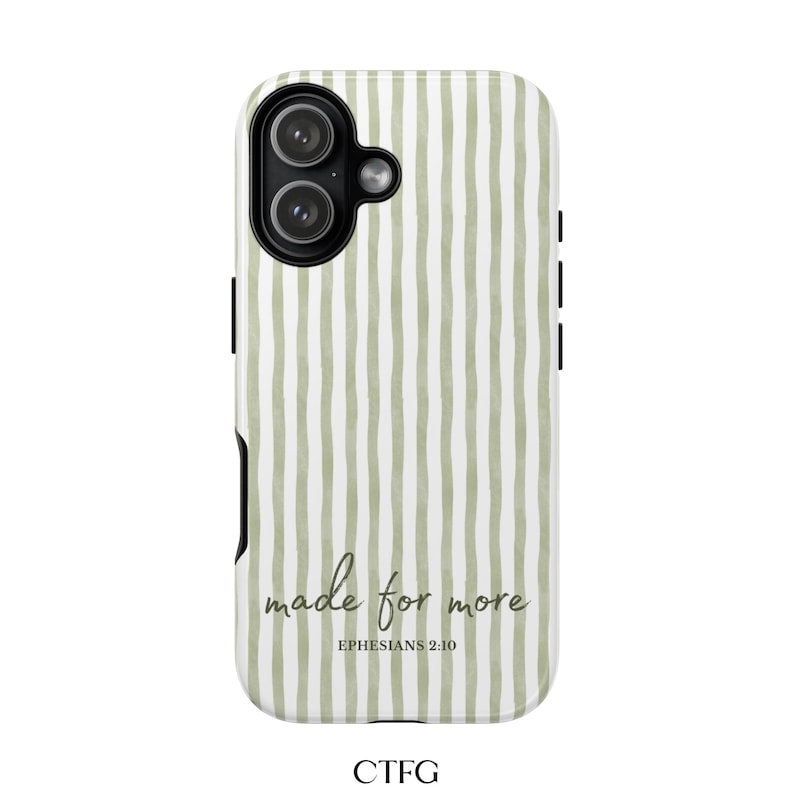 May include: A white phone case with a vertical, watercolor-style stripe pattern in shades of green. The case features the text "made for more" in a handwritten font, with "Ephesians 2:10" below. The case has a black camera cutout.