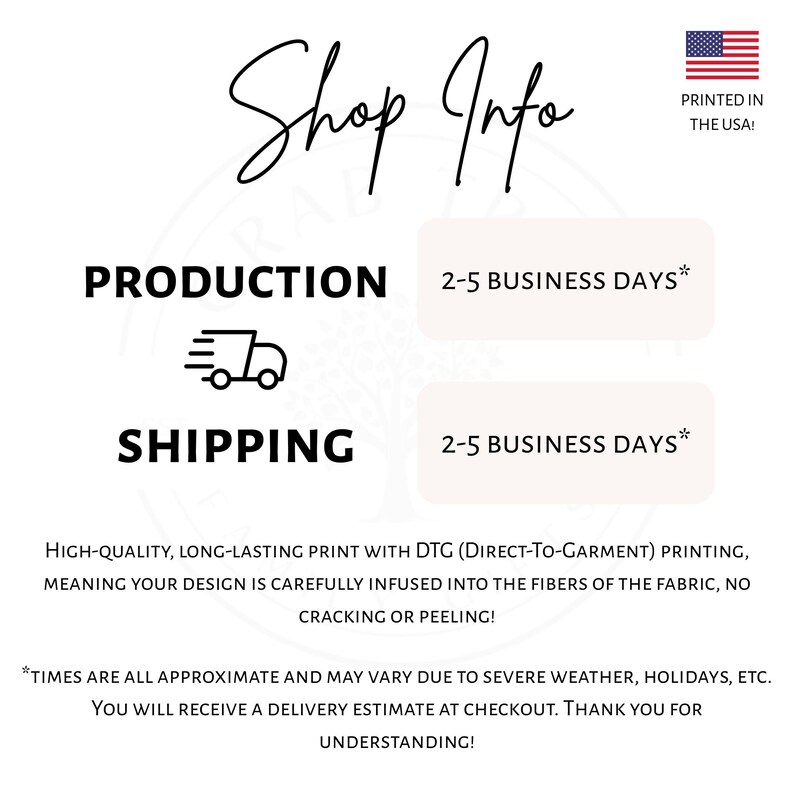 May include: Shop info graphic with text about production and shipping times, and DTG printing. Includes the text "Printed in the USA!" and a small American flag.