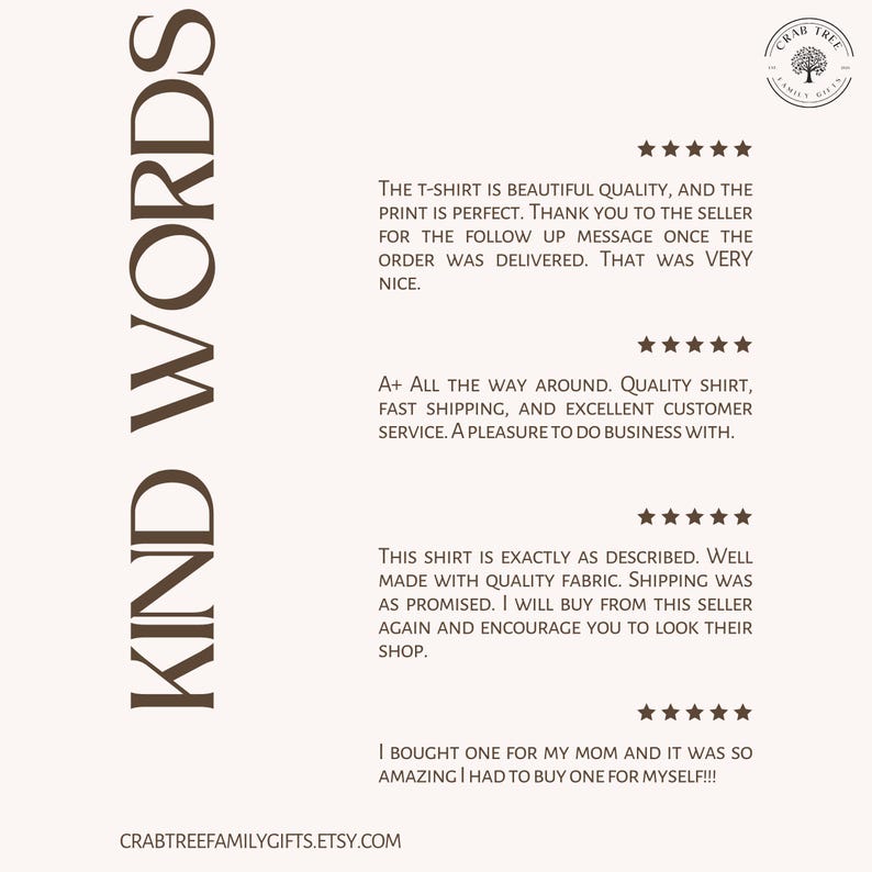 May include: A white graphic display featuring the vertical brown text KIND WORDS and a circular logo for CRAB TREE FAMILY GIFTS. It includes four five-star reviews praising t-shirt quality and customer service, with the URL CRABTREEFAMILYGIFTS.ETSY.COM.