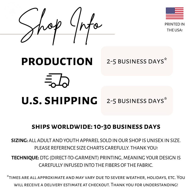 May include: An informational graphic with black text on a white background. It displays production and shipping timelines, notes that apparel is unisex, and explains the DTG printing technique. A small American flag icon is in the top right corner.