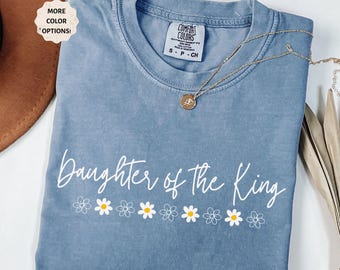 Comfort Colors® Daughter Of The King Gift Womens Christian Shirt Gift For Christian Mom Christianity Teen Gift Faith Top Christmas Gift