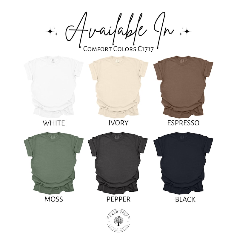 May include: Six Comfort Colors C1717 t-shirts in various colors: white, ivory, espresso, moss, pepper, and black. The text "Available In" is at the top, with the brand logo at the bottom.