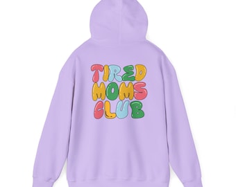 Mom Hoodie Tired Mom Gift - Hoodie Sweatshirt, Mother's Day Gift, Mom Life Apparel, Cozy Pullover, Mother's Birthday Present