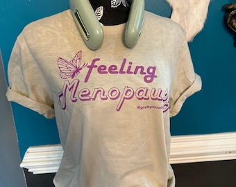 Camiseta unisex "Sintiendo la menopausia", divertida camiseta para los sofocos