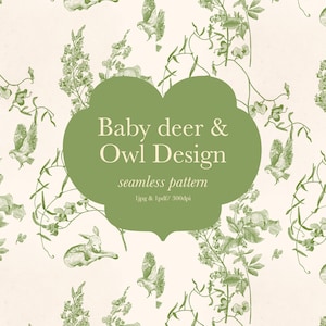 May include: A seamless pattern featuring a repeating design of baby deer, owls, and floral elements in shades of green on a cream background. The text "Baby deer & Owl Design" is displayed in a green oval shape.