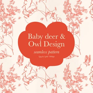 May include: A seamless pattern featuring a red heart-shaped banner with the text "Baby deer & Owl Design seamless pattern jpg & pdf/ 300dpi" on a white background. The pattern includes illustrations of baby deer, owls, and floral elements in a pink color.