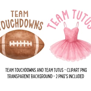 May include: Watercolor illustration featuring a brown football and a pink tutu. The words "Team Touchdowns" and "Team Tutus" are arched above the images. The image is a clipart PNG with a transparent background.