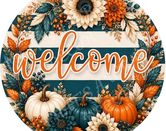 Welcome wreath sign, Fall wreath attachment, Round metal sign, Sunflowers, Fall wreath sign, Teal & Orange, Sublimation sign