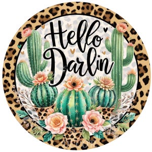 Cactus wreath sign, Hello Darlin sign, Cheetah wreath attachment, Round metal sign, Sublimation sign