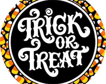 Halloween Trick or Treat wreath sign, Candy corn sign, Wreath attachment, Round sign, Halloween wreath sign, Sublimation sign
