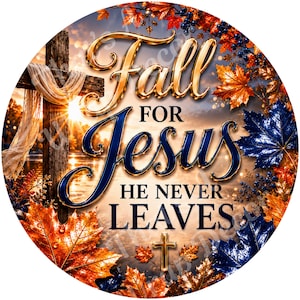 May include: A circular graphic featuring a wooden cross draped in white fabric against a sunset lake background. The text reads Fall FOR JESUS HE NEVER LEAVES. The design is framed by vibrant orange, red, and blue autumn maple leaves and berries.