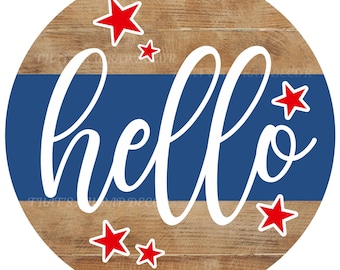 Patriotic Hello wreath sign, Wreath attachment, Round sign, Independence Day, Fourth of July sign, July 4th sign, Sublimation sign