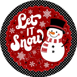 Snowman wreath sign, Let It Snow, Winter sign, Round Christmas sign, Circle sign, Holiday decor, Winter snowman decor, Sublimation sign