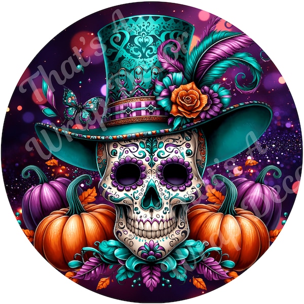 Sugar Skull wreath sign, Wreath attachment, Round sign, Skeleton sign, Day of the Dead, Pumpkins, Halloween sign, Sublimation sign