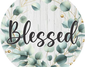 Eucalyptus wreath sign, Blessed sign, Round metal sign, Round wreath sign, Sublimation sign
