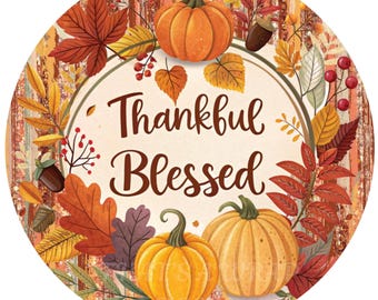 8" Fall wreath sign, Thankful sign, Blessed sign, Wreath attachment, Round metal sign, Pumpkins, Fall Leaves, Autumn sign, Sublimation sign