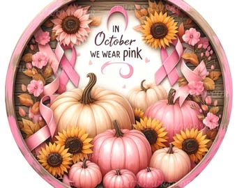 Breast cancer awareness wreath sign, Wreath attachment, Wreath sign, Fall wreath sign, Pink pumpkin, Sunflower sign, Sublimation sign