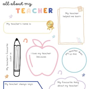 May include: A printable worksheet for kids to learn about their teacher. The worksheet has sections for the teacher's name, favorite color, what they like to eat, and what they always say. There is also a section for the student to write about why they love their teacher. The worksheet is decorated with stars, hearts, and other fun designs.