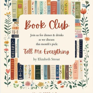 May include: A book club invitation with a floral border and a stack of colorful books. The invitation reads "Book Club" and invites guests to discuss the book "Tell Me Everything" by Elizabeth Strout. The event will be held on May 11, 2029, from 6-9pm at The Tea Room, located at 310 West 7th Avenue, New York, NY 10219. RSVP to Karen at 212.555.2340 by May 1st.