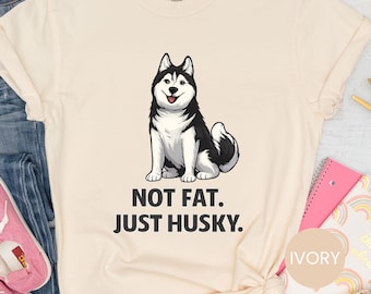 Shirt Not Fat Just Husky | Grappige husky-T-shirt | Cadeau Siberische husky | T-shirt met humor vader hond moeder | Husky Lover-kleding
