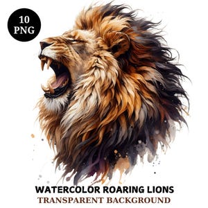 May include: Watercolor illustration of a roaring lion with a transparent background. The lion's mane is a mix of brown, orange, and black. The image includes the text "10 PNG" in a black circle and "WATERCOLOR ROARING LIONS TRANSPARENT BACKGROUND" in brown.