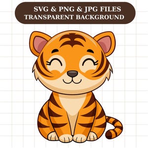 Cute Tiger Clipart, SVG - JPG and Transparent PNG, Printable Tiger png, Cute Tiger svg, Digital Download, Cut Files Cricut, Tiger jpg