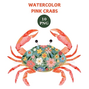 May include: Watercolor illustration of a crab with pink claws and legs. The crab's body is decorated with colorful flowers on a teal background. The text "WATERCOLOR PINK CRABS" is above the crab, and a green circle with "10 PNG" is also present.