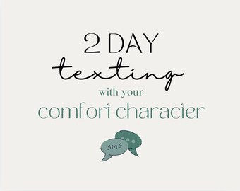 2 Day Comfort Character Texting (11 texts/day)