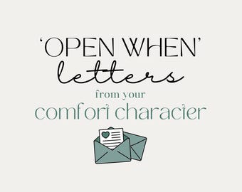 Open When.... Digital Letters from your Comfort Character!