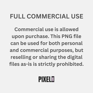 May include: White background with the text "FULL COMMERCIAL USE". The text states commercial use is allowed upon purchase of the PNG file, for personal and commercial purposes. Reselling or sharing the digital files is prohibited. The Pixel Core logo is at the bottom.