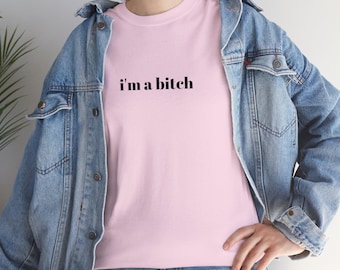 Camiseta engraçada "Sou uma vadia", unissex, algodão, camiseta engraçada para ela, vadia, anos 2000