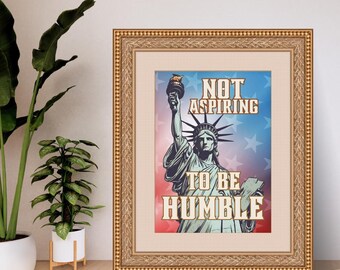 Kamala Harris Quote "Not Aspiring to Be Humble" Printable Poster |  Statue of Liberty | Patriotic & Sunny Vibes!