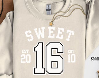 Sweet Sixteen Sweatshirt, 2010 shirt, Sweet 16 Shirt, Sweet 16 birthday gift, 16th Birthday Gift, 16th birthday gift girl, sweet 16 sweater