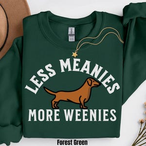 Less Meanies More Weenies Sweater, Dachshund Sweatshirt, funny dachshund shirt, Weenie dog shirt, Dachshund Tee Bild 3