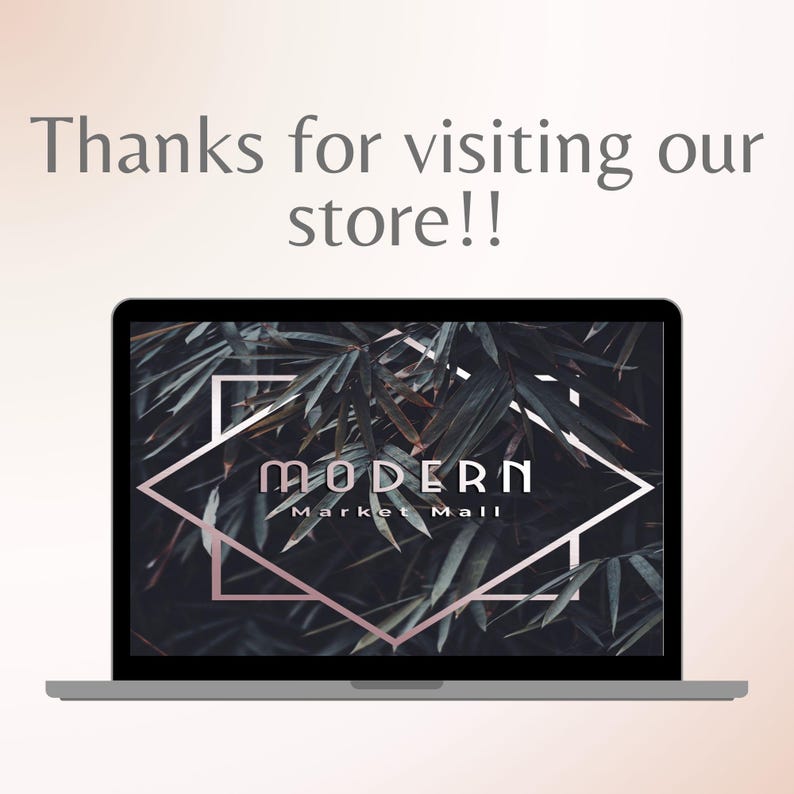 May include: A laptop screen displaying the text Thanks for visiting our store!! above a graphic featuring dark green palm leaves framed by a white geometric diamond shape with the text MODERN Market Mall centered in the middle of the display.