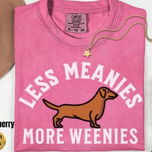 Less Meanies More Weenies Sweater, Dachshund Sweatshirt, funny dachshund shirt, Weenie dog shirt, Dachshund Tee Bild 12