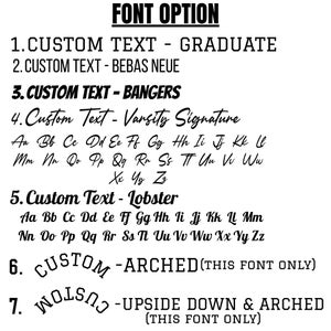 May include: A black and white font selection chart titled FONT OPTION. It lists seven styles: 1. CUSTOM TEXT - GRADUATE, 2. CUSTOM TEXT - BEBAS NEUE, 3. CUSTOM TEXT - BANGERS, 4. Custom Text - Varsity Signature, 5. Custom Text - Lobster, 6. CUSTOM - ARCHED, 7. CUSTOM - UPSIDE DOWN & ARCHED.