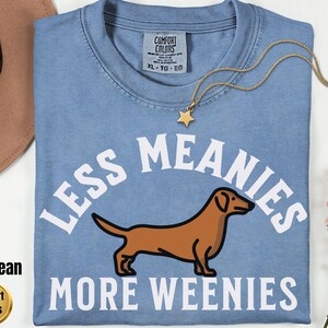 Less Meanies More Weenies Sweater, Dachshund Sweatshirt, funny dachshund shirt, Weenie dog shirt, Dachshund Tee Bild 14