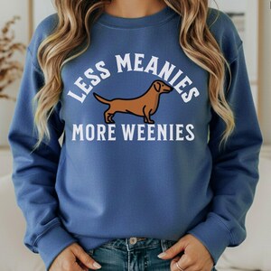 Less Meanies More Weenies Sweater, Dachshund Sweatshirt, funny dachshund shirt, Weenie dog shirt, Dachshund Tee Bild 8
