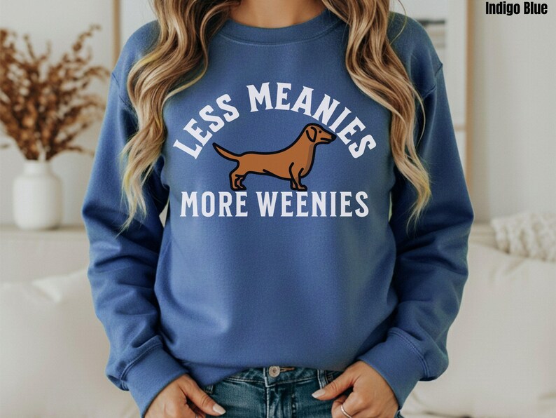 Less Meanies More Weenies Sweater, Dachshund Sweatshirt, funny dachshund shirt, Weenie dog shirt, Dachshund Tee Bild 8
