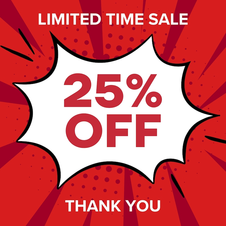May include: A red graphic design featuring a white comic book style speech bubble in the center. The text reads LIMITED TIME SALE at the top, 25% OFF in the center, and THANK YOU at the bottom. The background has red radial lines and dots.