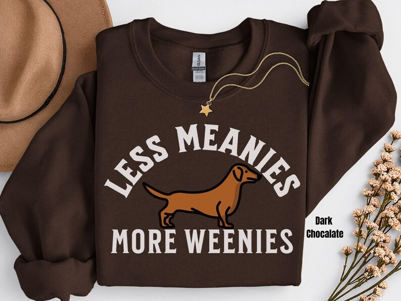 Less Meanies More Weenies Sweater, Dachshund Sweatshirt, funny dachshund shirt, Weenie dog shirt, Dachshund Tee Bild 2