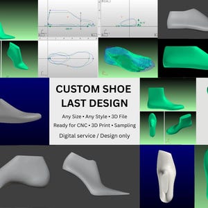 May include: A collection of 3D shoe last designs in different views and colours, including green and grey. The text "CUSTOM SHOE LAST DESIGN" is displayed, along with service details like 3D printing and digital design.
